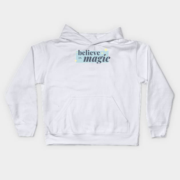 Believe in Magic Kids Hoodie by anabellas